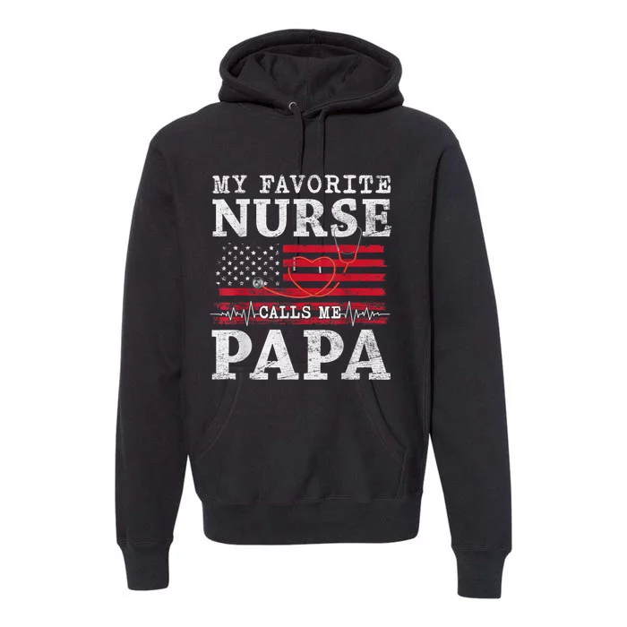 My Favorite Nurse Calls Me Papa Fathers Day Usa Flag Premium Hoodie