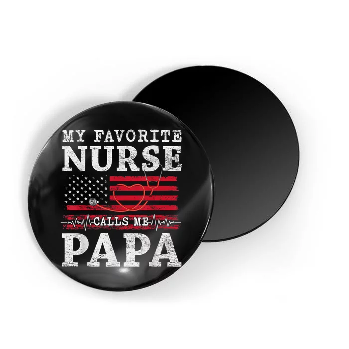 My Favorite Nurse Calls Me Papa Fathers Day Usa Flag Magnet