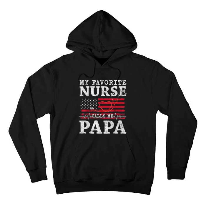 My Favorite Nurse Calls Me Papa Fathers Day Usa Flag Tall Hoodie