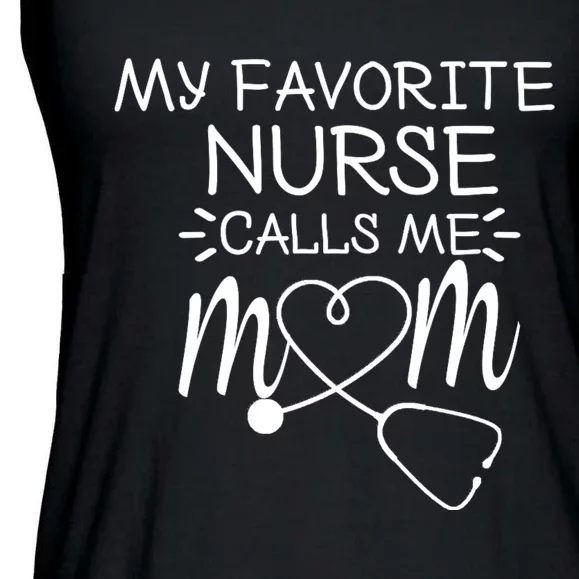 My Favorite Nurse Calls Me Mom Present Idea For MotherS Day Ladies Essential Flowy Tank