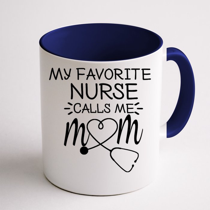 My Favorite Nurse Calls Me Mom Present Idea For MotherS Day Front & Back Coffee Mug