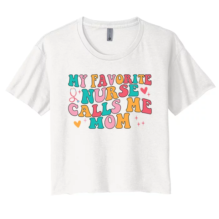 My Favorite Nurse Calls Me Mom Retro Groovy Women's Crop Top Tee