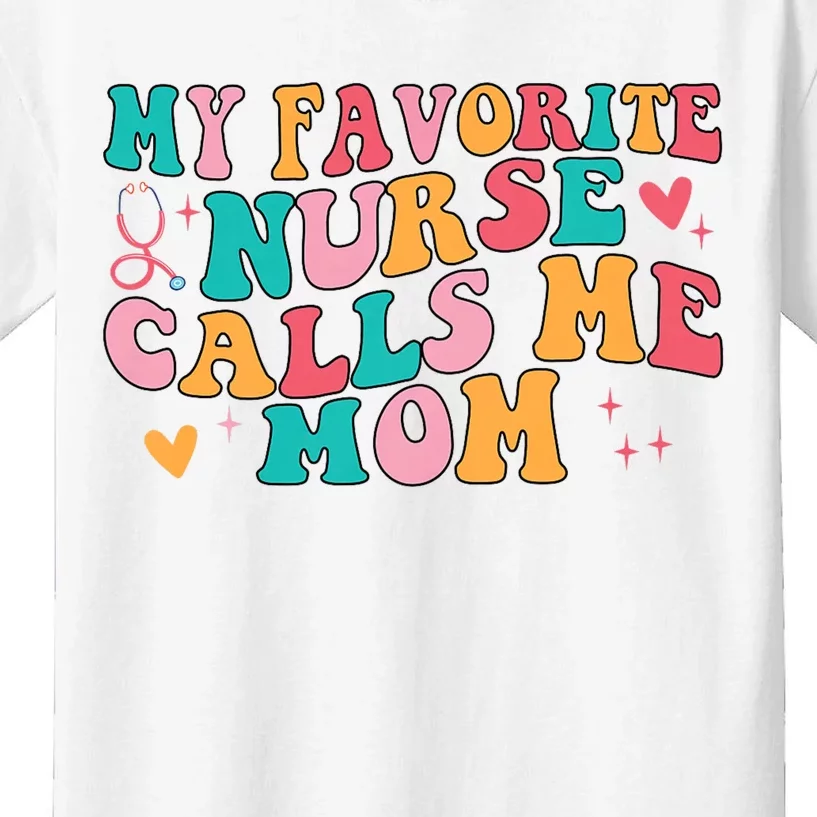 My Favorite Nurse Calls Me Mom Retro Groovy Kids T-Shirt