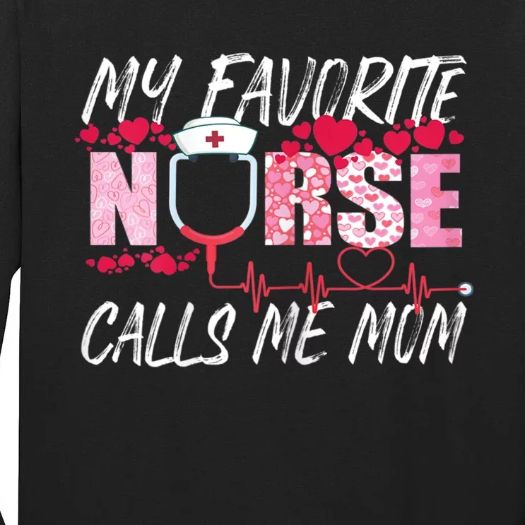 My Favorite Nurse Calls Me Mom Heart Nurse Mother Day Tall Long Sleeve T-Shirt