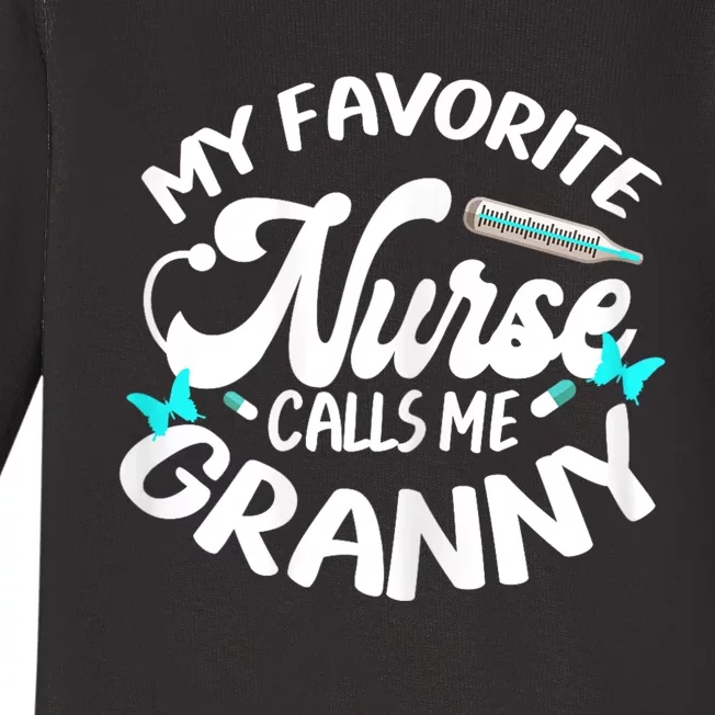 My Favorite Nurse Calls Me Granny Proud Nurse Appreciation Baby Long Sleeve Bodysuit