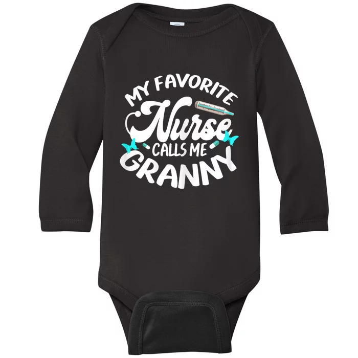 My Favorite Nurse Calls Me Granny Proud Nurse Appreciation Baby Long Sleeve Bodysuit