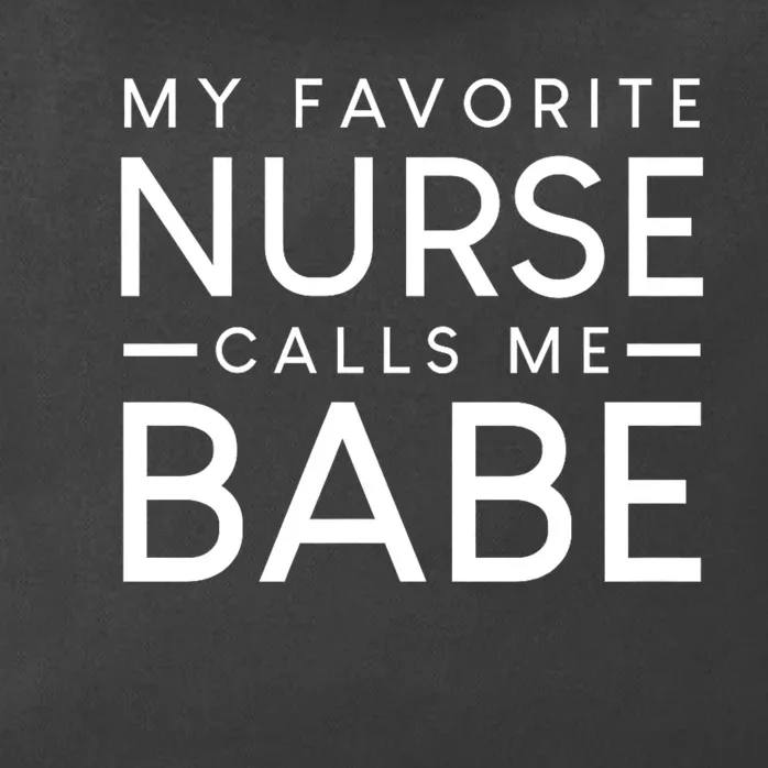 My Favorite Nurse Calls Me Babe Nursing Couple Love Zip Tote Bag