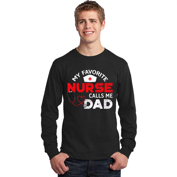 My Favorite Nurse Calls Me Dad Father's Day Nursing Long Sleeve Shirt