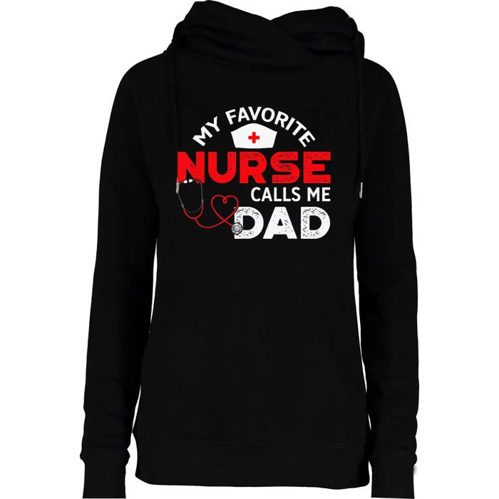 My Favorite Nurse Calls Me Dad Father's Day Nursing Womens Funnel Neck Pullover Hood