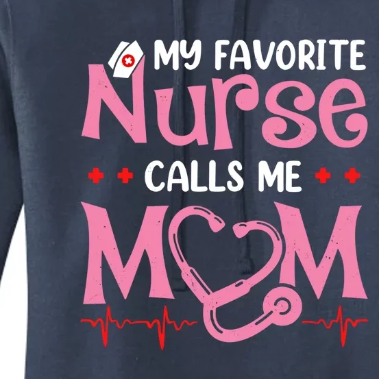 My Favorite Nurse Calls Me Mom Cute Mothers Day Mama Gift Women's Pullover Hoodie