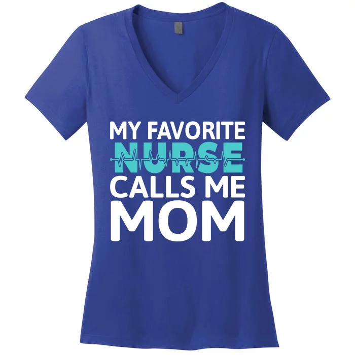 My Favorite Nurse Calls Me Mom Daughter Hospital Nursing Gift Women's V-Neck T-Shirt