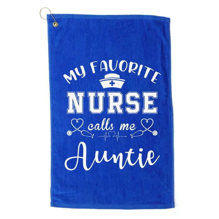 My Favorite Nurse Calls Me Auntie Family Nursing Mothers Day Platinum Collection Golf Towel