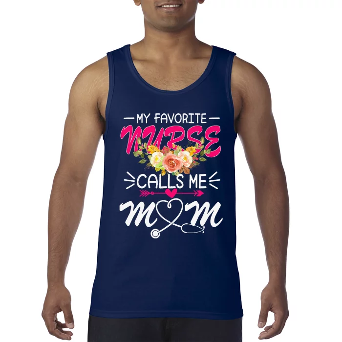 My Favorite Nurse Calls Me Mom Cute Flowers Mothers Day Tank Top