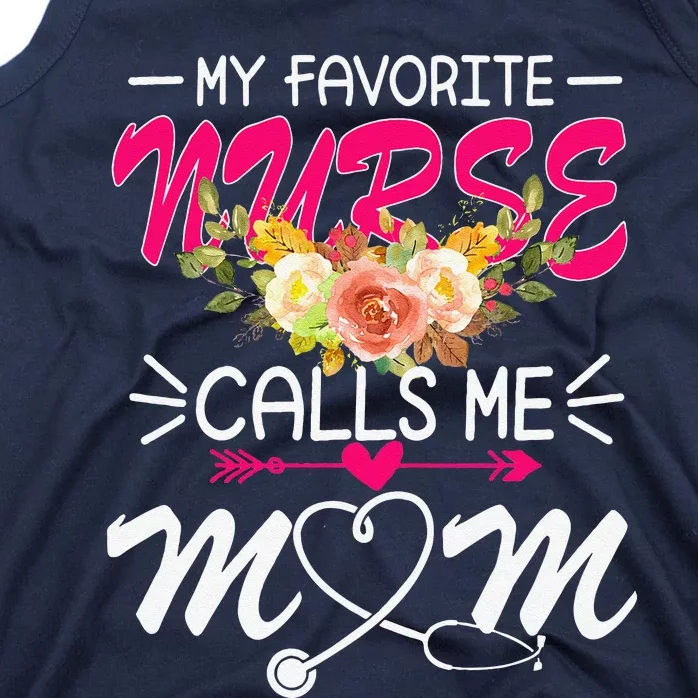 My Favorite Nurse Calls Me Mom Cute Flowers Mothers Day Tank Top