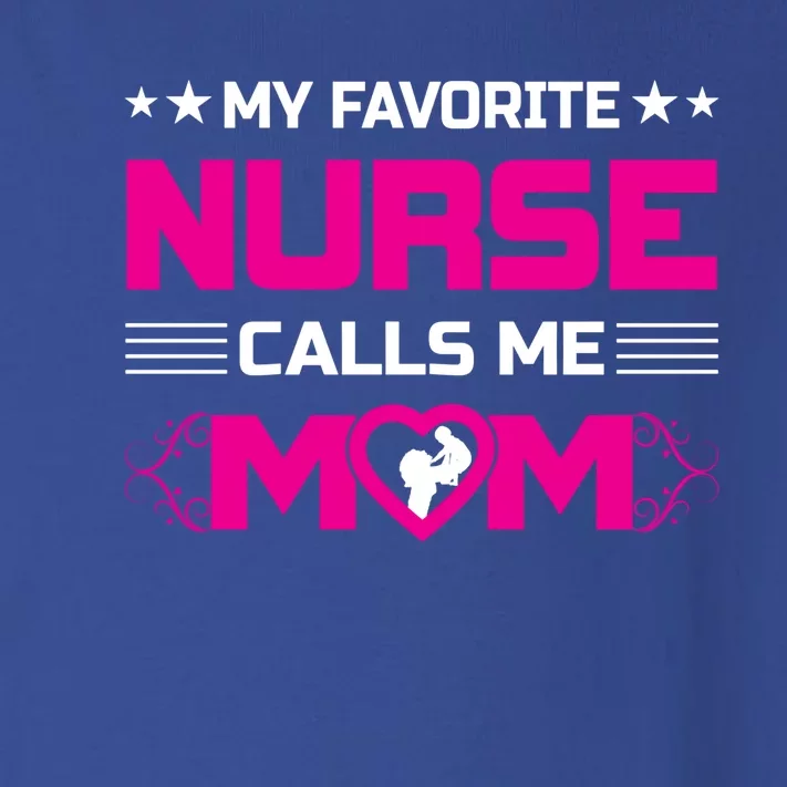 My Favorite Nurse Calls Me Mom Funny Nurse Mom Gift Toddler Long Sleeve Shirt