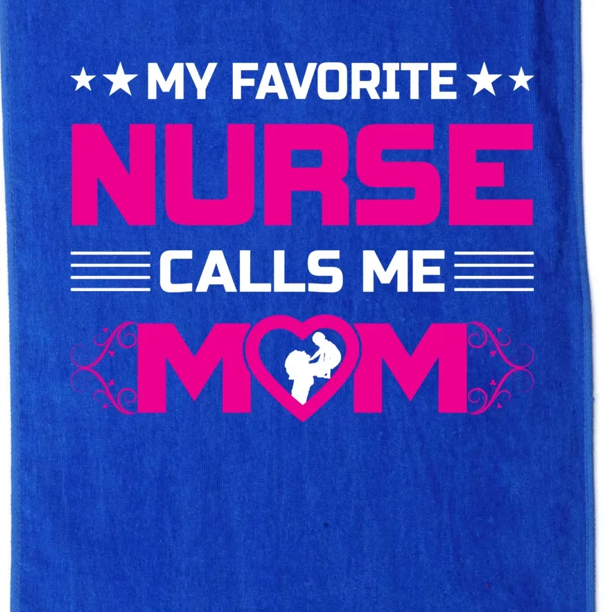 My Favorite Nurse Calls Me Mom Funny Nurse Mom Gift Platinum Collection Golf Towel