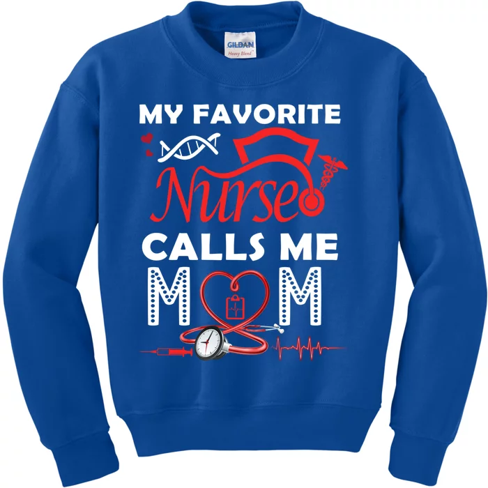 My Favorite Nurse Calls Me Mom Quote Teal Cool Gift Kids Sweatshirt