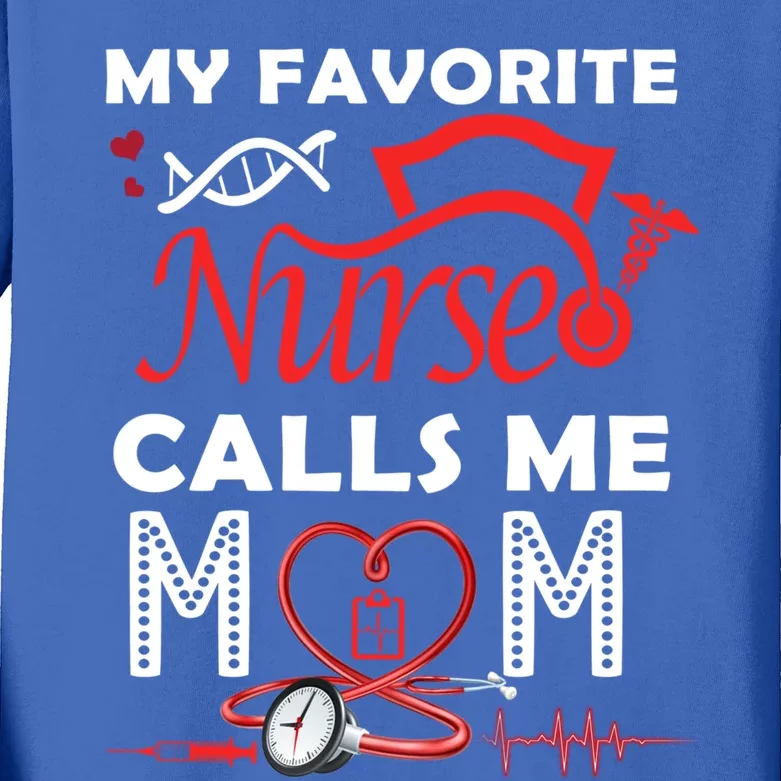 My Favorite Nurse Calls Me Mom Quote Teal Cool Gift Kids Long Sleeve Shirt