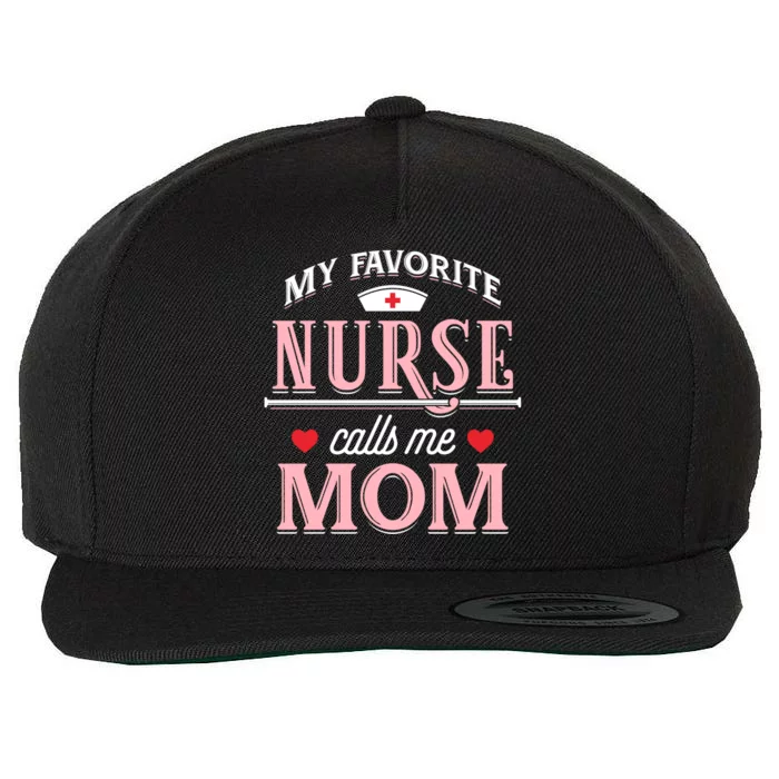 My Favorite Nurse Calls Me Mom Nurse Mother Gift Wool Snapback Cap