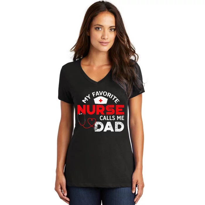 My Favorite Nurse Calls Me Dad Father's Day Nursing Women's V-Neck T-Shirt