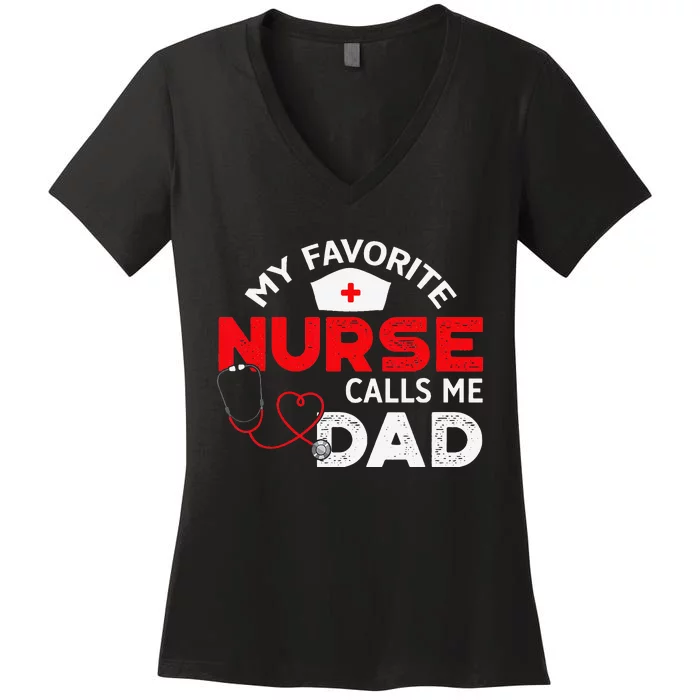 My Favorite Nurse Calls Me Dad Father's Day Nursing Women's V-Neck T-Shirt