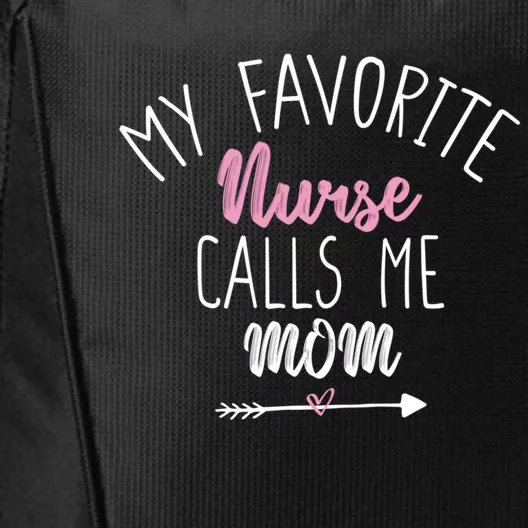 My Favorite Nurse Calls Me Mom Cute Gift City Backpack