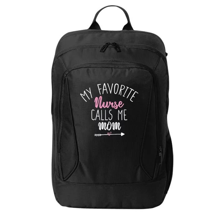 My Favorite Nurse Calls Me Mom Cute Gift City Backpack