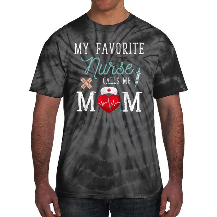 My Favorite Nurse Calls Me Mom Stethoscope Mother Nurse Tie-Dye T-Shirt