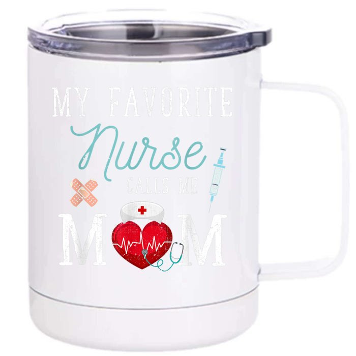 My Favorite Nurse Calls Me Mom Stethoscope Mother Nurse Front & Back 12oz Stainless Steel Tumbler Cup