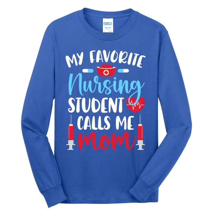 My Favorite Nursing Student Mom Future Nurse Mom Gift Tall Long Sleeve T-Shirt