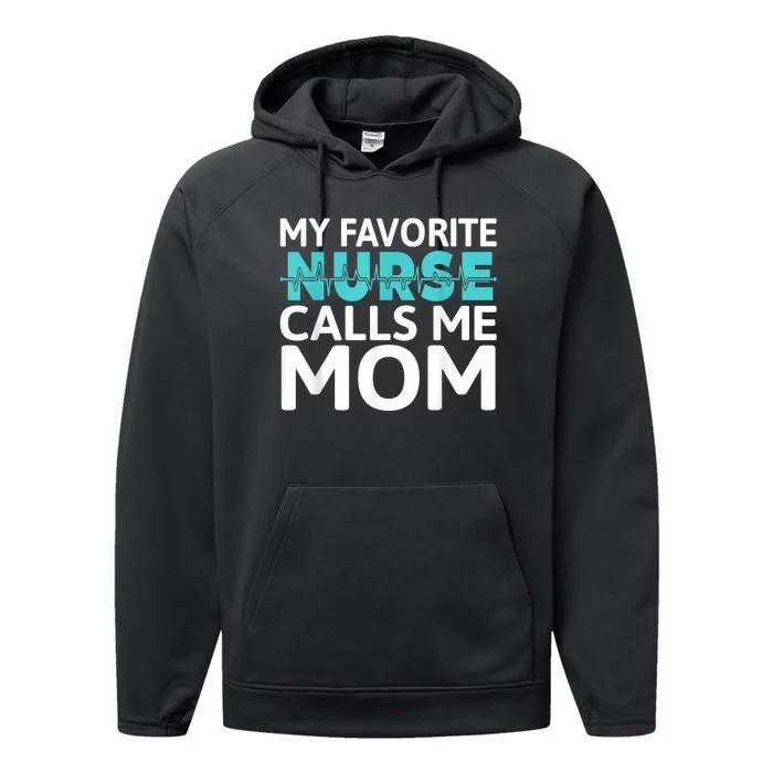 My Favorite Nurse Calls Me Mom Daughter Hospital Nursing Performance Fleece Hoodie