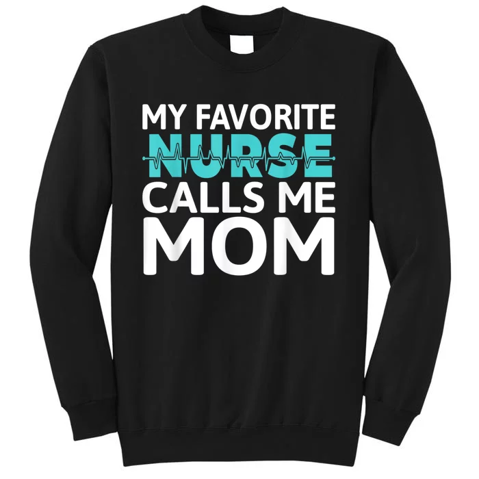 My Favorite Nurse Calls Me Mom Daughter Hospital Nursing Sweatshirt