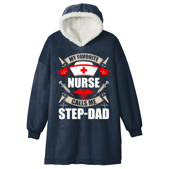 My Favorite Nurse Calls Me Stepdad Stepdad Gift Hooded Wearable Blanket