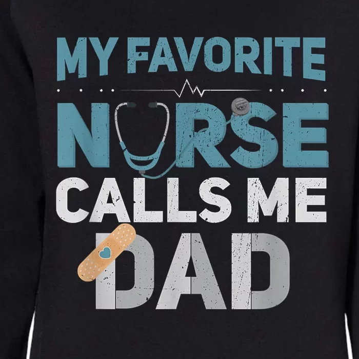 My Favorite Nurse Calls Me Dad Funny Fathers Womens California Wash Sweatshirt