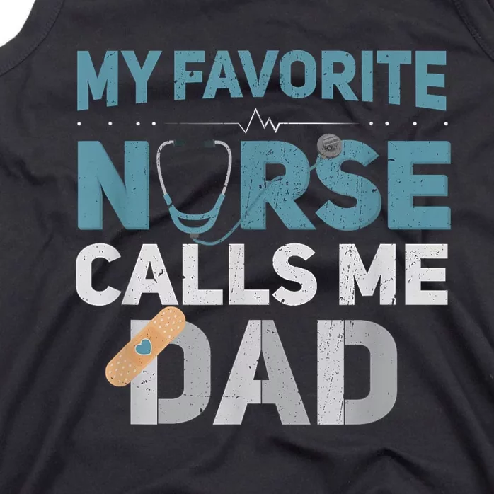 My Favorite Nurse Calls Me Dad Funny Fathers Tank Top