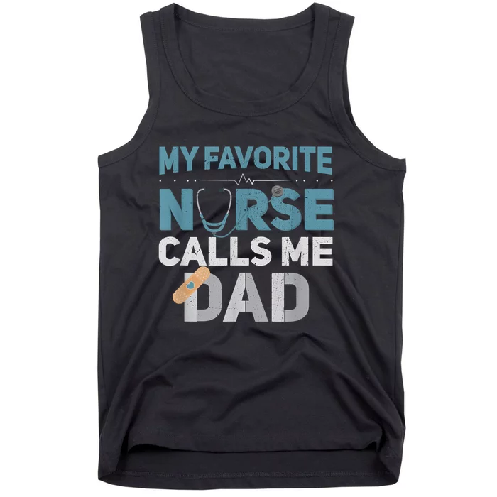 My Favorite Nurse Calls Me Dad Funny Fathers Tank Top