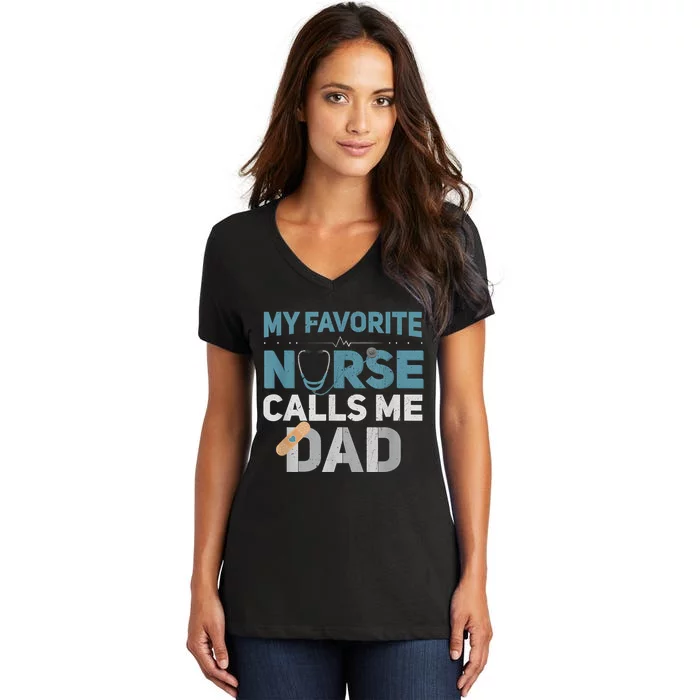 My Favorite Nurse Calls Me Dad Funny Fathers Women's V-Neck T-Shirt