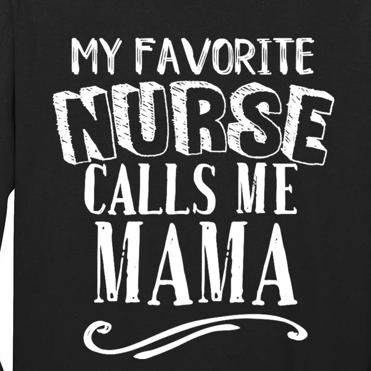 My Favorite Nurse Calls Me Mama Mom Nursing Graduation Tall Long Sleeve T-Shirt