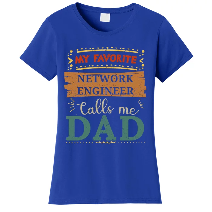 My Favorite Network Engineer Calls Me Dad Great Gift Women's T-Shirt