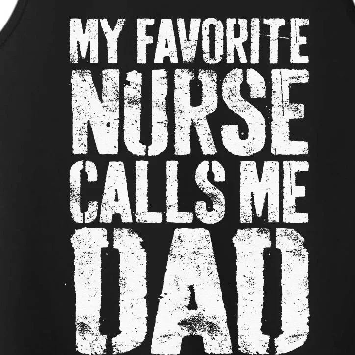 My Favorite Nurse Calls Me Dad Fathers Day Performance Tank