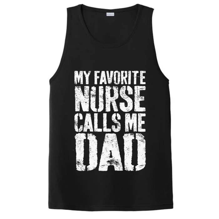 My Favorite Nurse Calls Me Dad Fathers Day Performance Tank