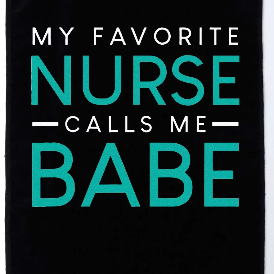 My Favorite Nurse Calls Me Babe Nursing Couple Love Platinum Collection Golf Towel