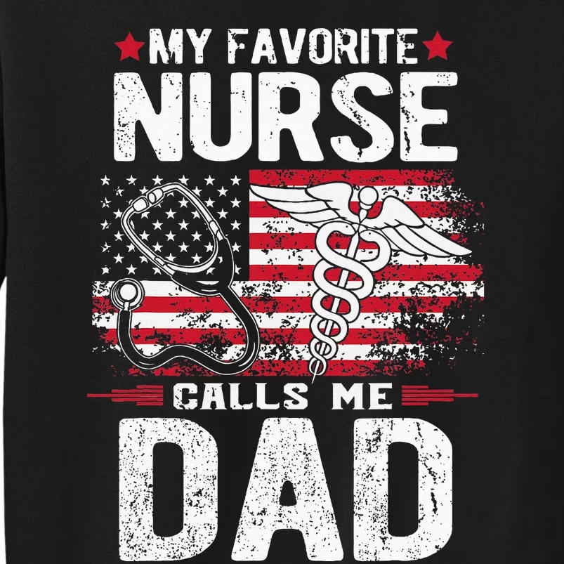 My Favorite Nurse Calls Me Dad Fathers Day Tall Sweatshirt