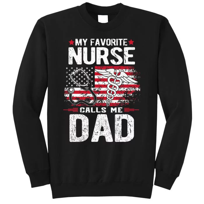 My Favorite Nurse Calls Me Dad Fathers Day Tall Sweatshirt