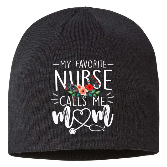 My Favorite Nurse Calls Me Mom Cute Flowers Mothers Day Gift 8 1/2in Sustainable Knit Beanie