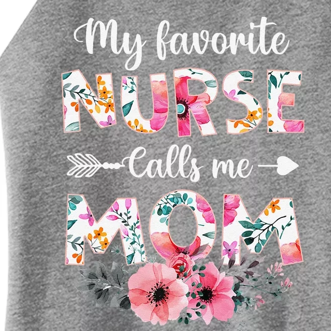 My Favorite Nurse Calls Me Mom Nursing Mom Mothers Day Women’s Perfect Tri Rocker Tank