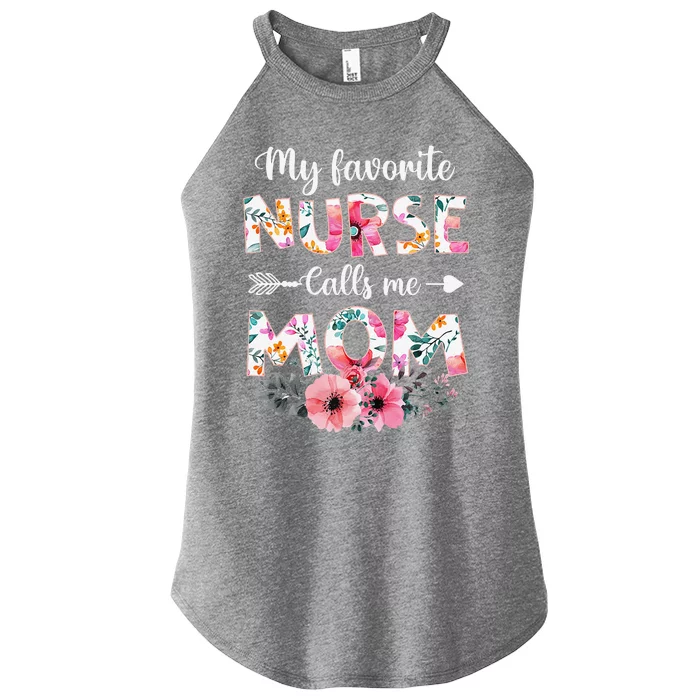 My Favorite Nurse Calls Me Mom Nursing Mom Mothers Day Women’s Perfect Tri Rocker Tank