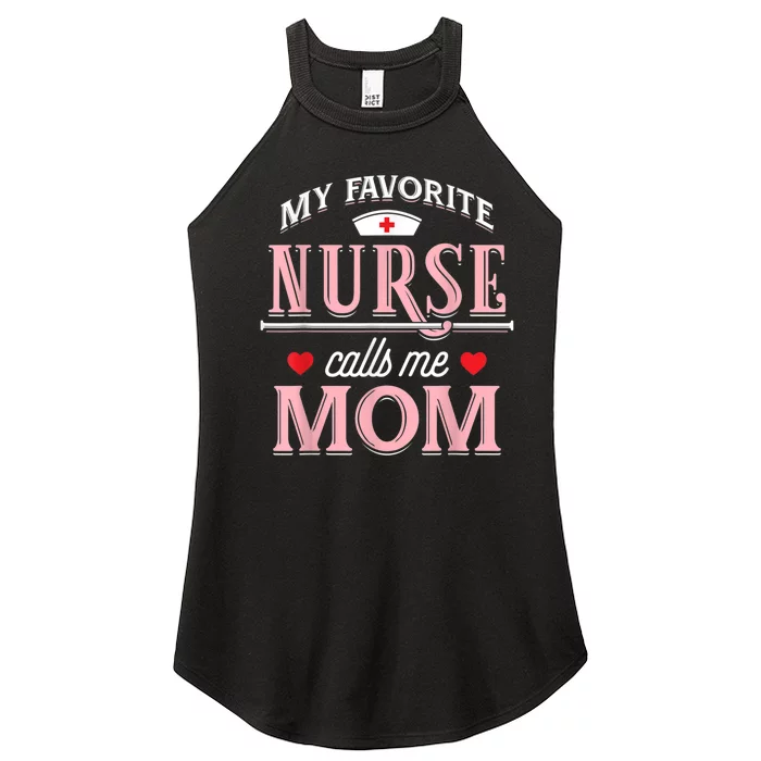 My Favorite Nurse Calls Me Mom Nurse Mother Gift Women’s Perfect Tri Rocker Tank