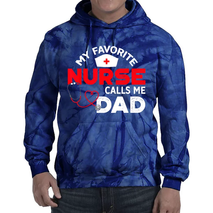 My Favorite Nurse Calls Me Dad Father's Day Nursing Tie Dye Hoodie