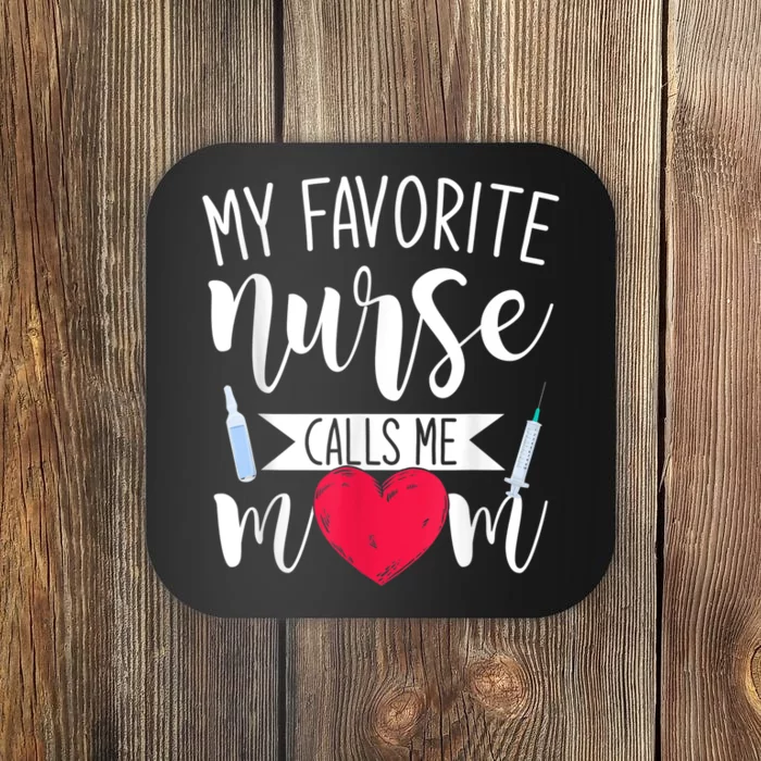 My Favorite Nurse Calls Me Mom Nursery Mother Nurse Coaster